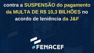 Nota de repúdio ao STF pela suspensão da multa de R$ 10,3 bilhões da J&F